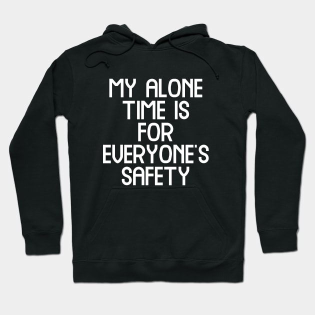 My alone time Hoodie by Word and Saying